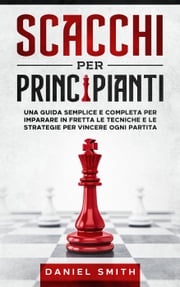 Scacchi Per Principianti Daniel Smith