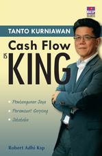 Tanto Kurniawan : Cash Flow Is King