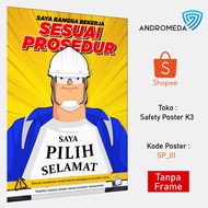 SAYA Safety Poster K3: I'm Proud to Work According to Procedure_60x80 cm