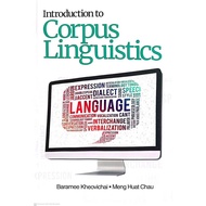 INTRODUCTION TO CORPUS LINGUISTICS, Baramee Kheovichai, Meng Huat Chau (U,MALAYA)