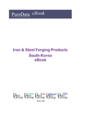 Iron &amp; Steel Forging Products in South Korea Editorial DataGroup Asia