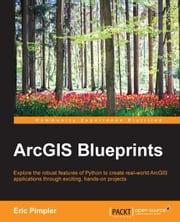 ArcGIS Blueprints Eric Pimpler