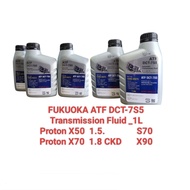 Proton X70  1.8 CKD 7speed FUKUOKA ATF *DCT-7S5* Transmission fluid _1L (X50 1.5  X70 1.5  S70  X90)