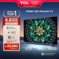 NEW 2025 TCL ทีวี 75 นิ้ว 4K Mini QLED Google TV รุ่น 75Q6C HVA Panel ระบบปฏิบัติการ Google/Gaming T