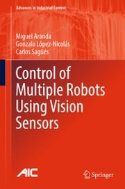 Control of Multiple Robots Using Vision Sensors Miguel Aranda