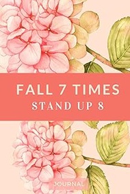 Fall 7 Times Stand Up 8: Hardcover / 6x9 Blank Lined Journal/Motivational Gifts for Women To Write I