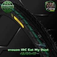 ยางนอกIRC ยางนอกป้ายเหลือง IRC EAT MY DUST 45/90-17 ยางแข่งล้อหนเ้าสำหรับรถแข่งรถซิ่ง