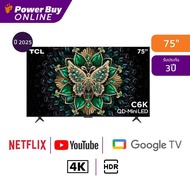 TCL ทีวี C6K Google TV 75 นิ้ว 4K UHD QD-Mini LED รุ่น 75C6K ปี 2025