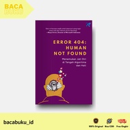ERROR Book 404: HUMAN NOT FOUND By Astrid Hendrawati & Tuhu Nugraha - Pulpit Cipta Bukutama