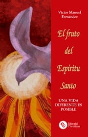 El fruto del Espíritu Santo Víctor Manuel Fernández