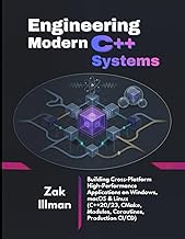 Engineering Modern C++ Systems: Building Cross-Platform High-Performance Applications on Windows, ma