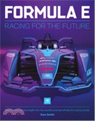 29513.Formula E: Racing for the Future: Behind-The-Scenes Insight Into the World's Premier All-Electric Racing Series