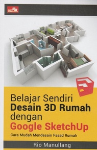 Buku Belajar Sendiri Desain 3D Rumah Dengan Google Sketchup