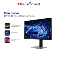 TCL 25/32 Inch Gaming Monitor QD Mini LED G64 Series 300Hz HDR600 97% DCI-P3 FreeSync G-SYNC