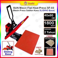 MESIN PRESS SABLON KAOS SUN SF-03 (SLIDING) / SF-01 40X60 HIGH PRESSURE UNTUK KAOS, BAG, PUZZLE, PLA