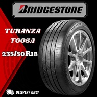 【235/50R18】🛞BRIDGESTONE TURANZA T005A🛞 CAR KERETA TYRE TIRE TAYAR *2355018 235/50/18 235-50-18 235 5