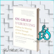 On Grief and Grieving - Finding the Meaning of Grief Through the Five