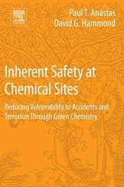 Inherent Safety at Chemical Sites David G Hammond