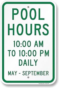 SmartSign 18 x 12 inch “Pool Hours - 10:00 AM to 10:00 PM Daily, May - September” Sign, 2mm Thick Al