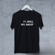 1% WORDS T-SHIRT SKILL 99% BAC0T//VIRAL WORDS T-SHIRT