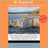Spirit and Life No. 2 : A Collection of New Songs for the by E S (Edmund Simon) 1854-1942 Lorenz (US