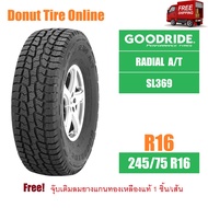 GOODRIDE  RADIAL A/T  รุ่น SL369  ขนาด 245/75 R16  จำนวน 1 เส้น  ยางรถยนต์ กระบะ ขอบ16 <GR|SL369--|-