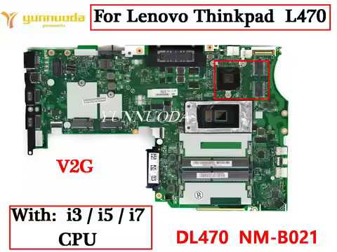 DL470 NM-B021 For Lenovo Thinkpad L470 Laptop motherboard with I3 I5 I7 6th 7th CPU V2G GPU DDR4 100