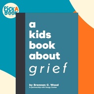 [100% Original Books] - A Kids Book About Grief by Brennan C. Wood (UK edition, hardcover)