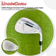 ไม้กอล์ฟมือสอง Wedge Cleveland RTX X-3 Cavity Japan Spec. ก้าน N.S.PRO 950GH  FLEX  S Loft: 54/11 De