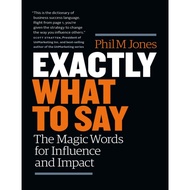 Exactly What to Say - The Magic Words for Influence and Impact [Pdf][89 Pages][211]