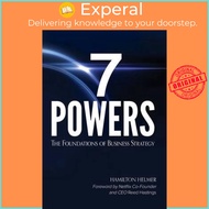 7 Powers : The Foundations of Business Strategy by Hamilton Helmer (hardcover)