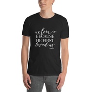 Christian T-Shirt 1 John 4:19