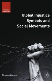 Global Injustice Symbols and Social Movements T. Olesen