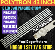 BACKLIGHT TV LED POLYTRON 43 INCH PLD43B150-PLD43D150-PLD43T150-PLD43BS153-PLD43TS153 BACKLIGHT TV L
