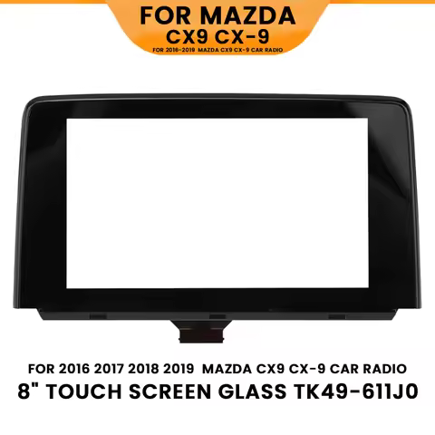 TK49-61-1J0B 8 Inch Touch Screen Glass Digitizer Replacement For Mazda CX-9 2016-2019 Car CD Audio R