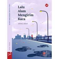 JEJAK TARBIAH: JIWA Lalu Alam Mengirim Kaca (Puisi & Catatan) — Akmal Arsat