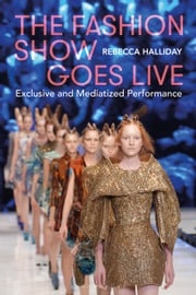 The Fashion Show Goes Live Rebecca Halliday