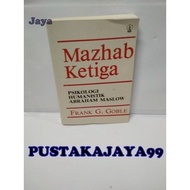 The Third School of Humanistic Psychology Abraham Maslow - Frank G Goble