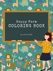 Happy Farm Coloring Book for Kids Ages 3+ (Printable Version) Sheba Blake