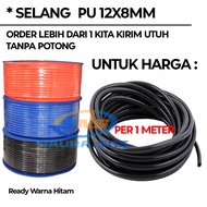 Pu Hose size 12mm Polyurethane Thickness 8x12mm Per Meter