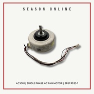 Acson Single Phase AC Fan Motor | 3P674023-1 | A3WMY15BNF-AMADA | A3WMY10AF-AMABA | A3WMY15AF-AMABA