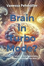Brain in Turbo Mode? ADHD, High Sensitivity & Multipotentiality – The Self-Test & Guide: Discover Yo