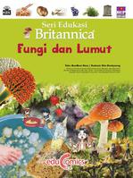 Seri Edukasi Britannica: Fungi dan Lumut