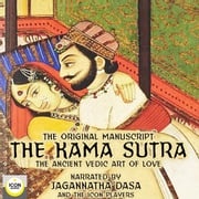The Kama Sutra, The Original Manuscript; The Ancient Vedic Art of Love Unknown
