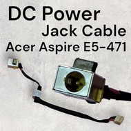 DC Power Jack Cable Original ของแท้มือสอง  Acer Aspire E5-411 E5-471 E5-774  E5-575 E5-575-5493 SOCK