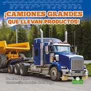 ¡Camiones grandes que llevan productos! (Big Trucks Bring Goods!) Alan Walker