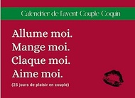 Calendrier de l’avent couple coquin | Allume moi. Mange moi. Claque moi. Aime moi (25 jours de plais