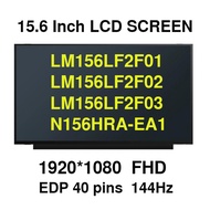 15.6" LM156LF2F01 N156HRA-EA1 LED LCD Screen Panel LM156LF2F 01 02 03 EDP 40 Pins 144HZ IPS Screen F