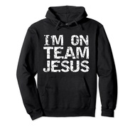 Matching Christian Gifts Distressed I'm on Team Jesus Pullover Hoodie