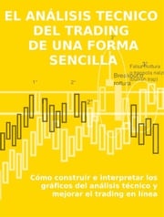 El análisis tecnico del trading de una forma sencilla Stefano Calicchio